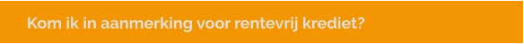 Kom ik in aanmerking voor rentevrij krediet?