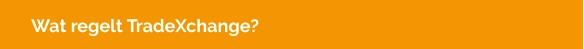 Wat regelt TradeXchange?