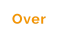 Over