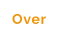 Over